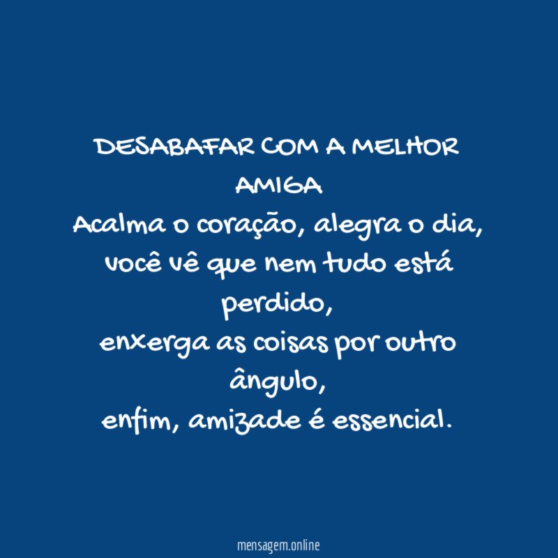 DESABAFAR COM A MELHOR AMIGA