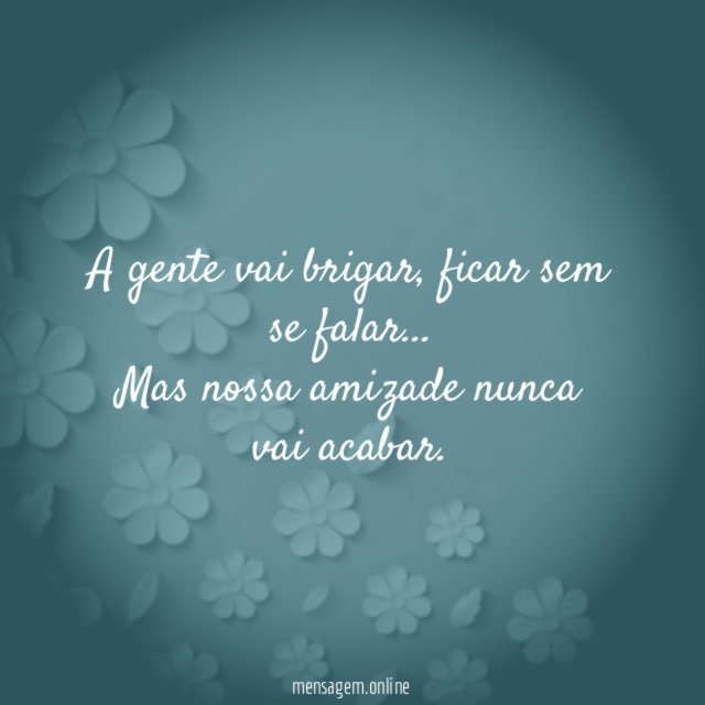 Nossa amizade nunca vai acabar