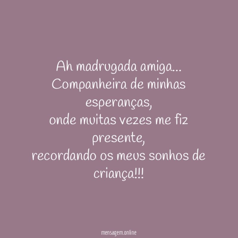 Ah madrugada amiga