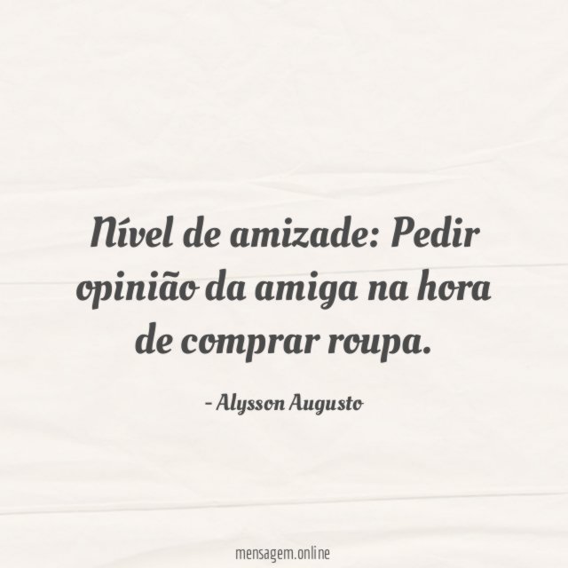 Pedir opinião da amiga