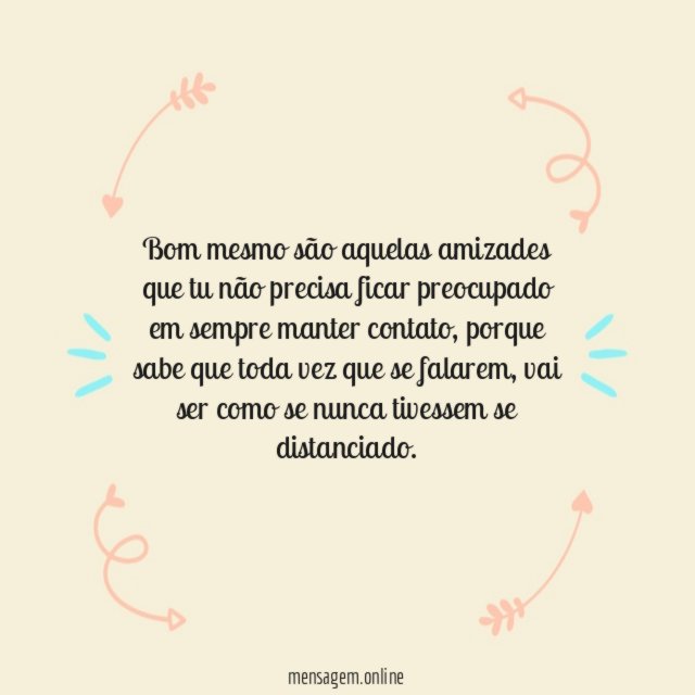 Bom mesmo são aquelas amizades