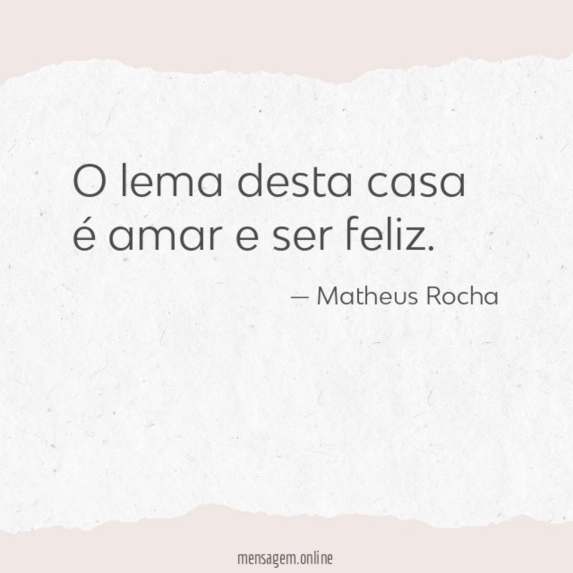 O lema desta casa