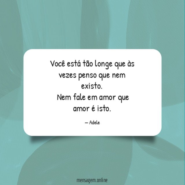 Você está tão longe que