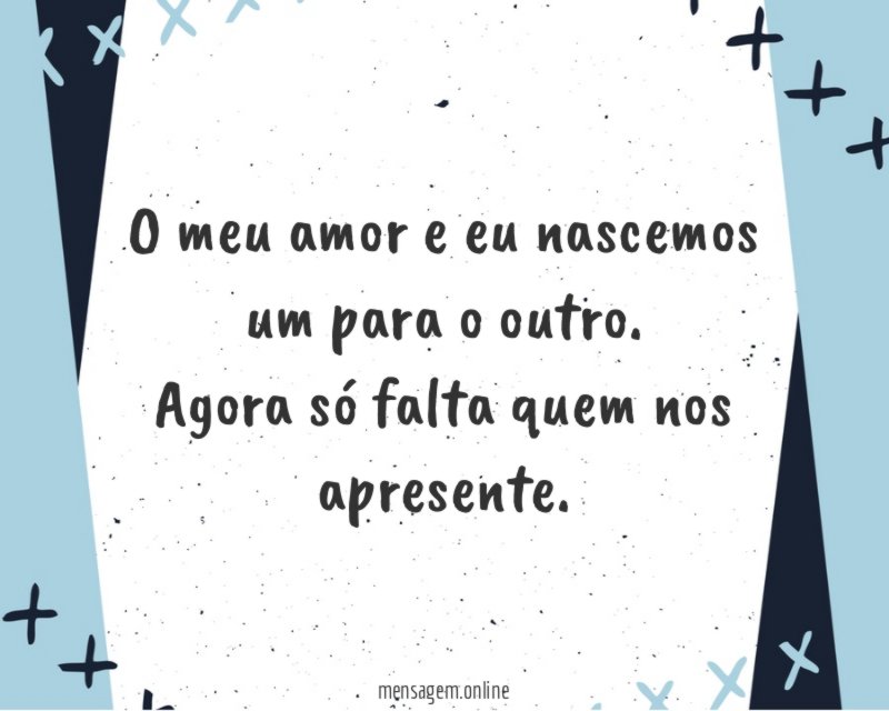 O meu amor e eu nascemos