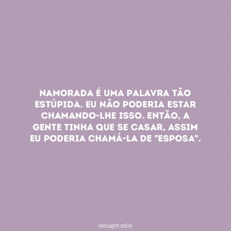 Namorada é uma palavra tão estúpida