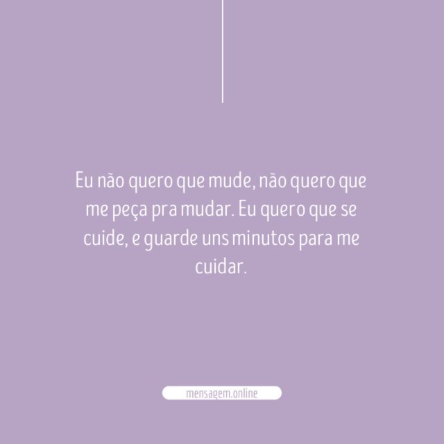 Eu não quero que mude