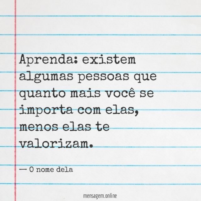 Quanto mais você se importa com elas
