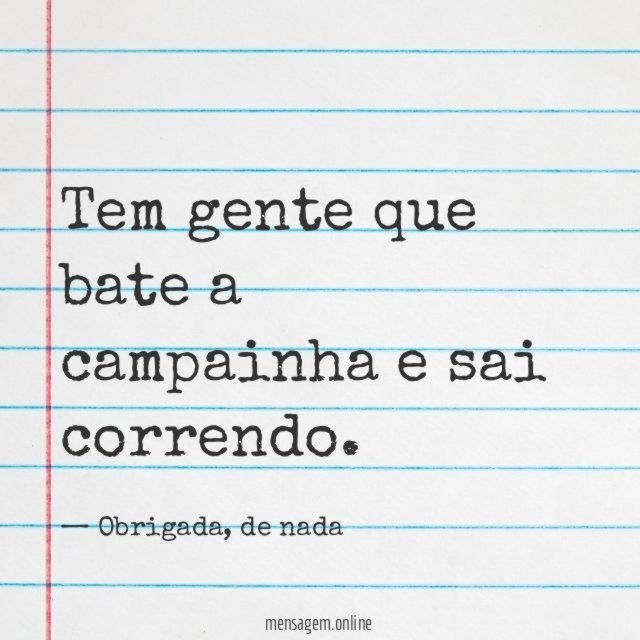 Tem gente que bate a campainha