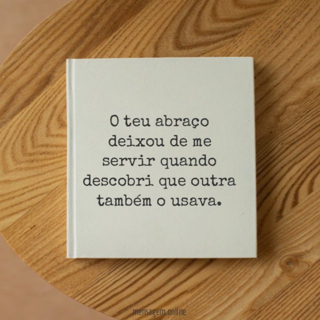 O teu abraço deixou de me servir