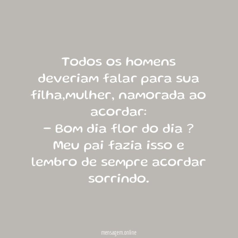 Todos os homens deveriam falar para sua filha