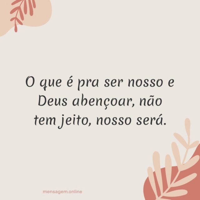 O que é pra ser nosso e Deus abençoar