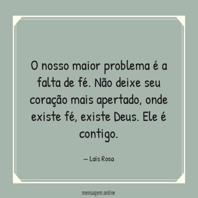 O nosso maior problema é a falta de fé