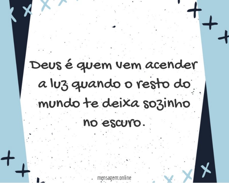 Deus é quem vem acender a luz
