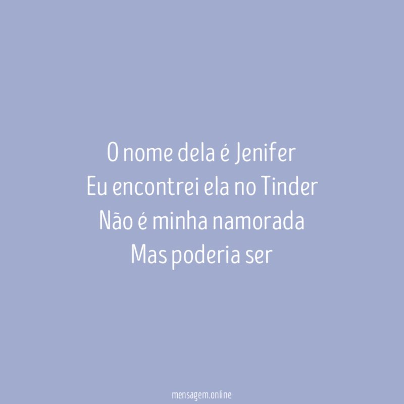 O nome dela é Jenifer Eu encontrei ela no