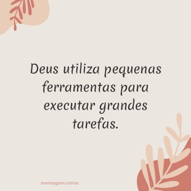 Deus utiliza pequenas ferramentas