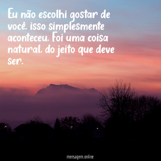 Eu não escolhi gostar de você