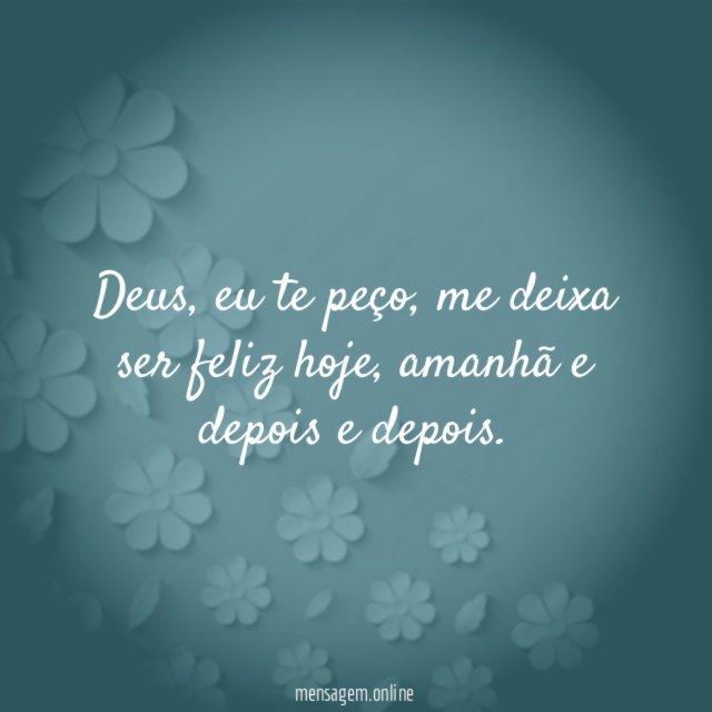 Me deixa ser feliz hoje