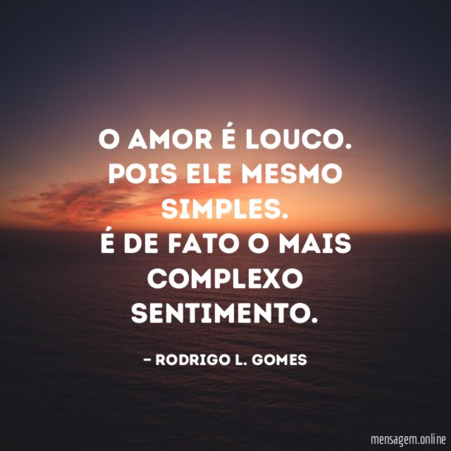 O amor é louco