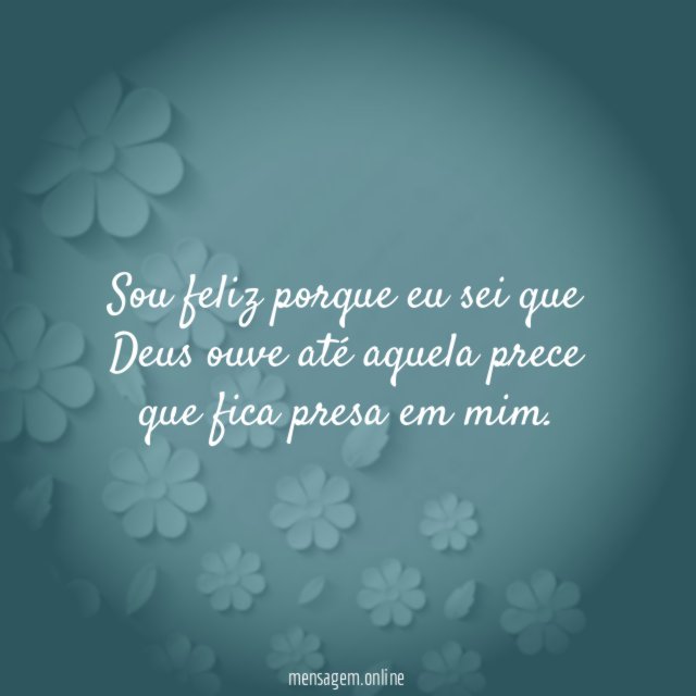 Sou feliz porque eu sei