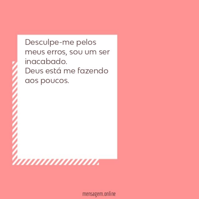 Desculpe-me pelos meus erros
