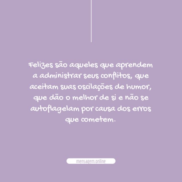 Felizes são aqueles que