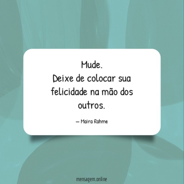 Deixe de colocar sua felicidade