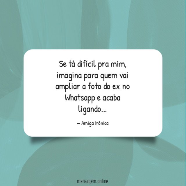 Se tá difícil pra mim