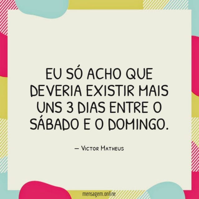Eu só acho que deveria existir