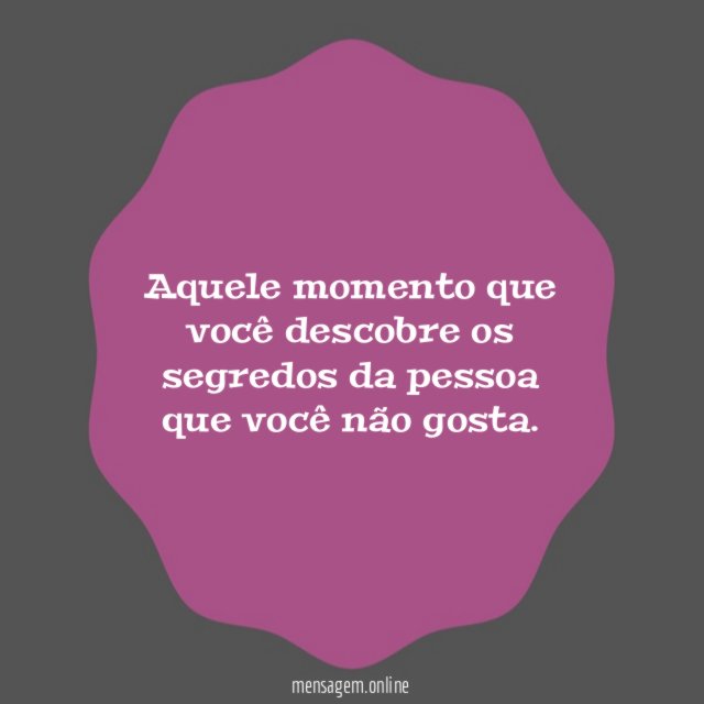 Pessoa que você não gosta