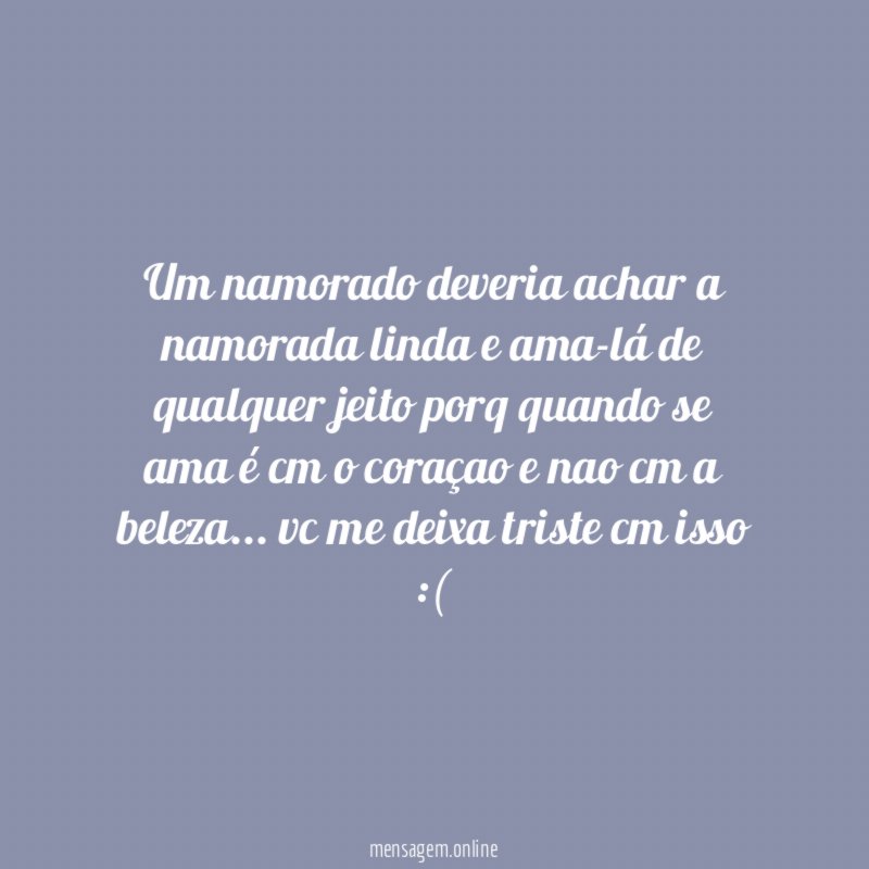 Um namorado deveria achar a namorada linda