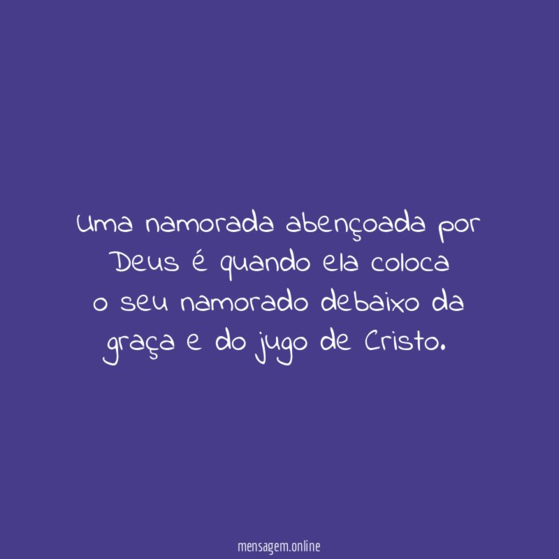Uma namorada abençoada por Deus é quando ela