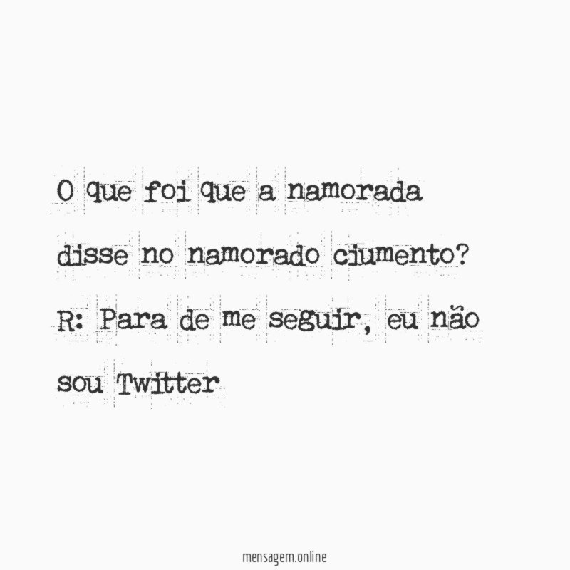 O que foi que a namorada disse no namorado ciumento