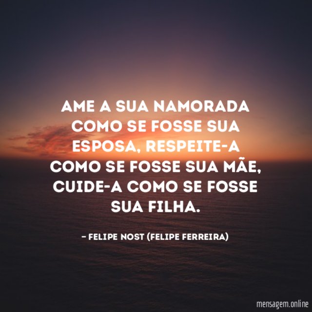 Ame a sua namorada como se fosse sua esposa