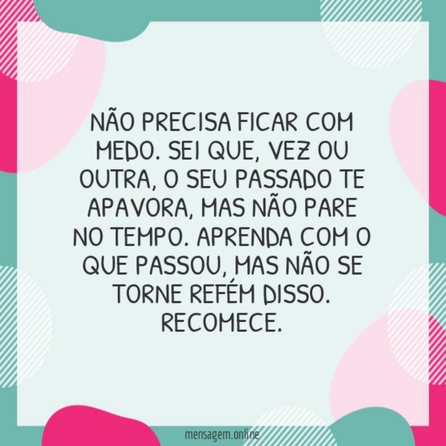 Não precisa ficar com medo