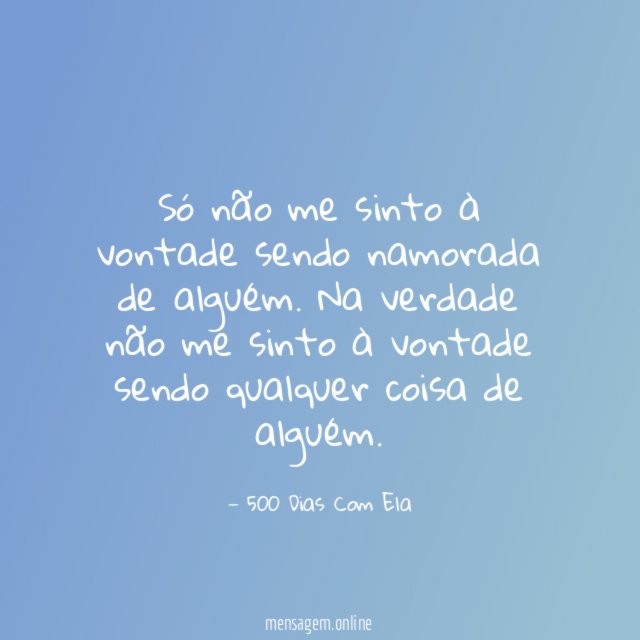Só não me sinto à vontade sendo namorada de alguém