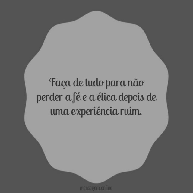 Faça de tudo para não