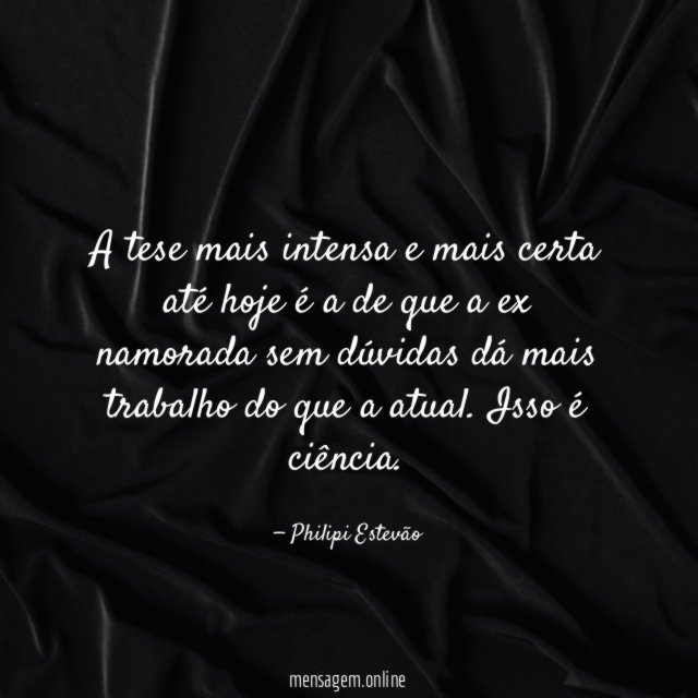 A tese mais intensa e mais certa até