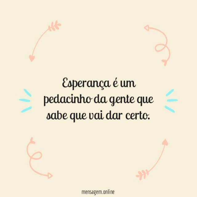 Esperança é um pedacinho