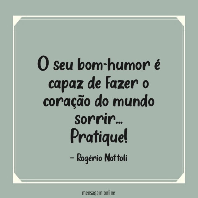 O seu bom-humor é capaz