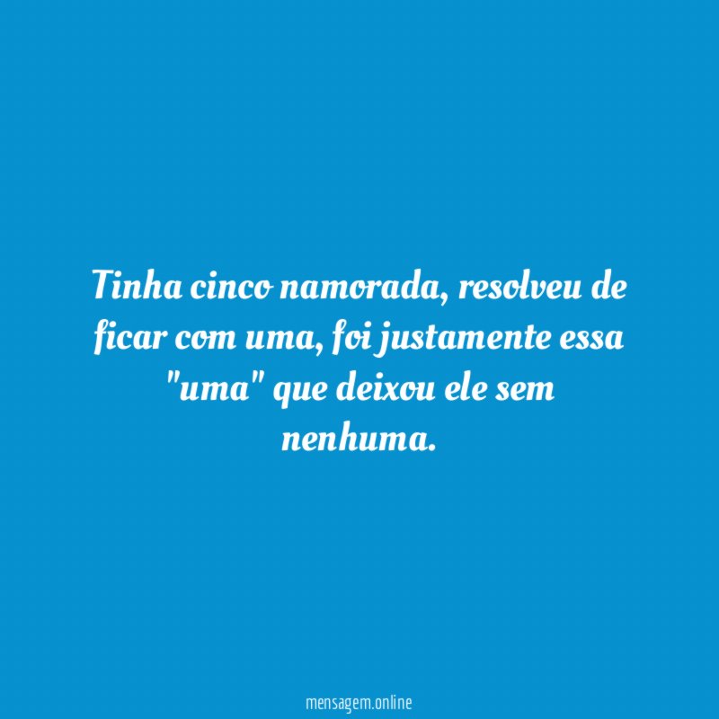 Tinha cinco namorada