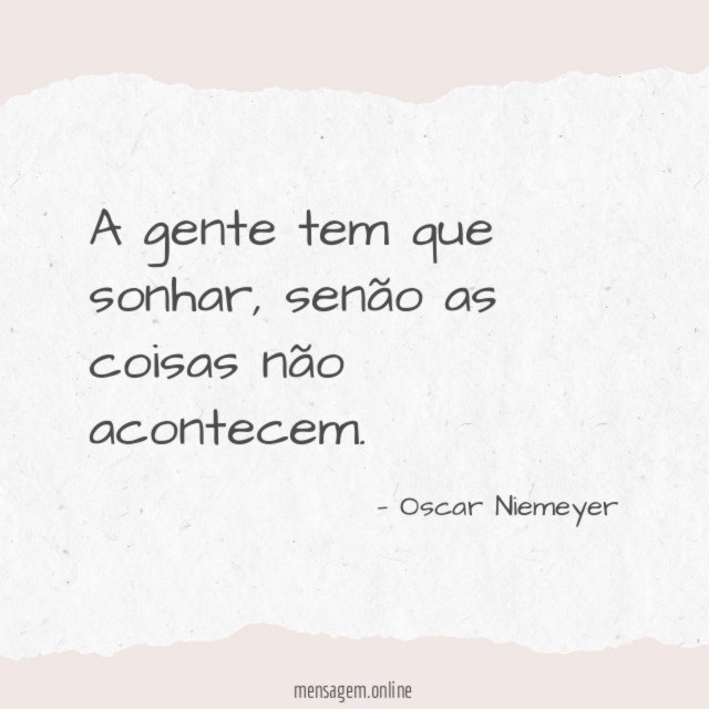 A gente tem que sonhar