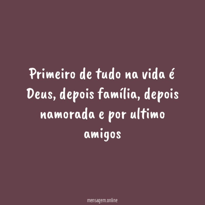 Primeiro de tudo na vida é Deus