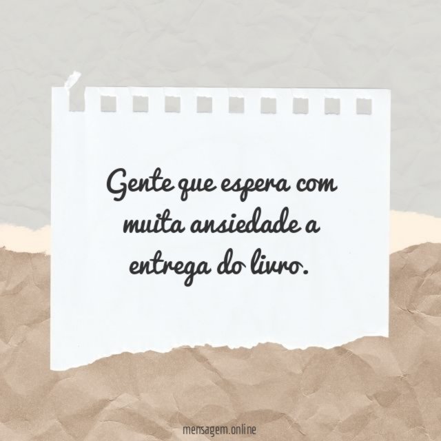 Espera com muita ansiedade