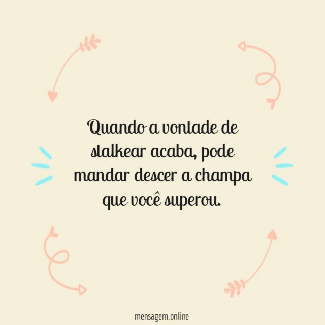 Quando a vontade de stalkear acaba