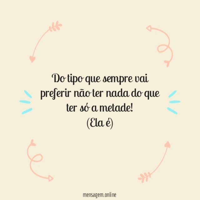 Sempre vai preferir não ter nada