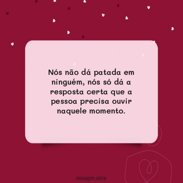 Nós não dá patada em ninguém