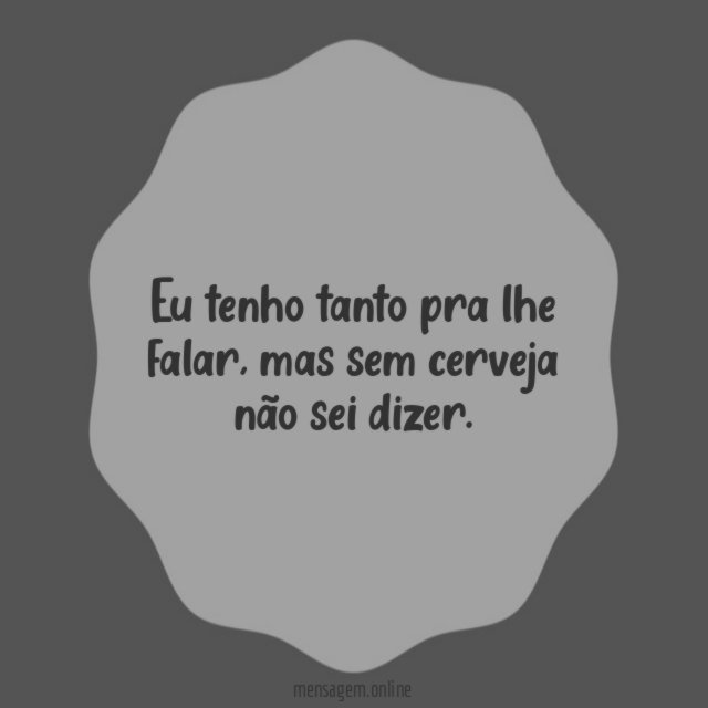 Sem cerveja não sei dizer