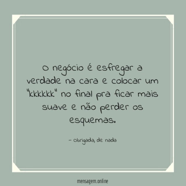 Esfregar a verdade na cara
