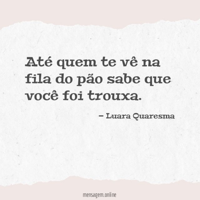 Que você foi trouxa