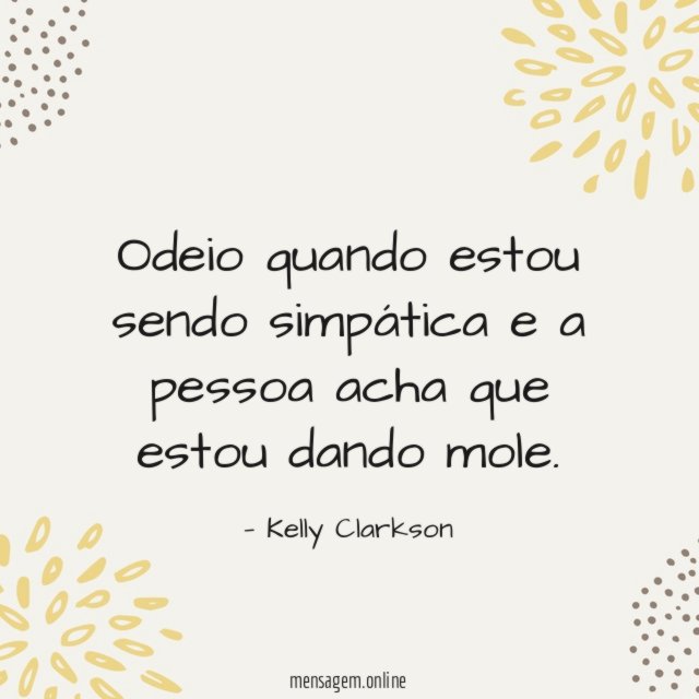 Odeio quando estou sendo simpática